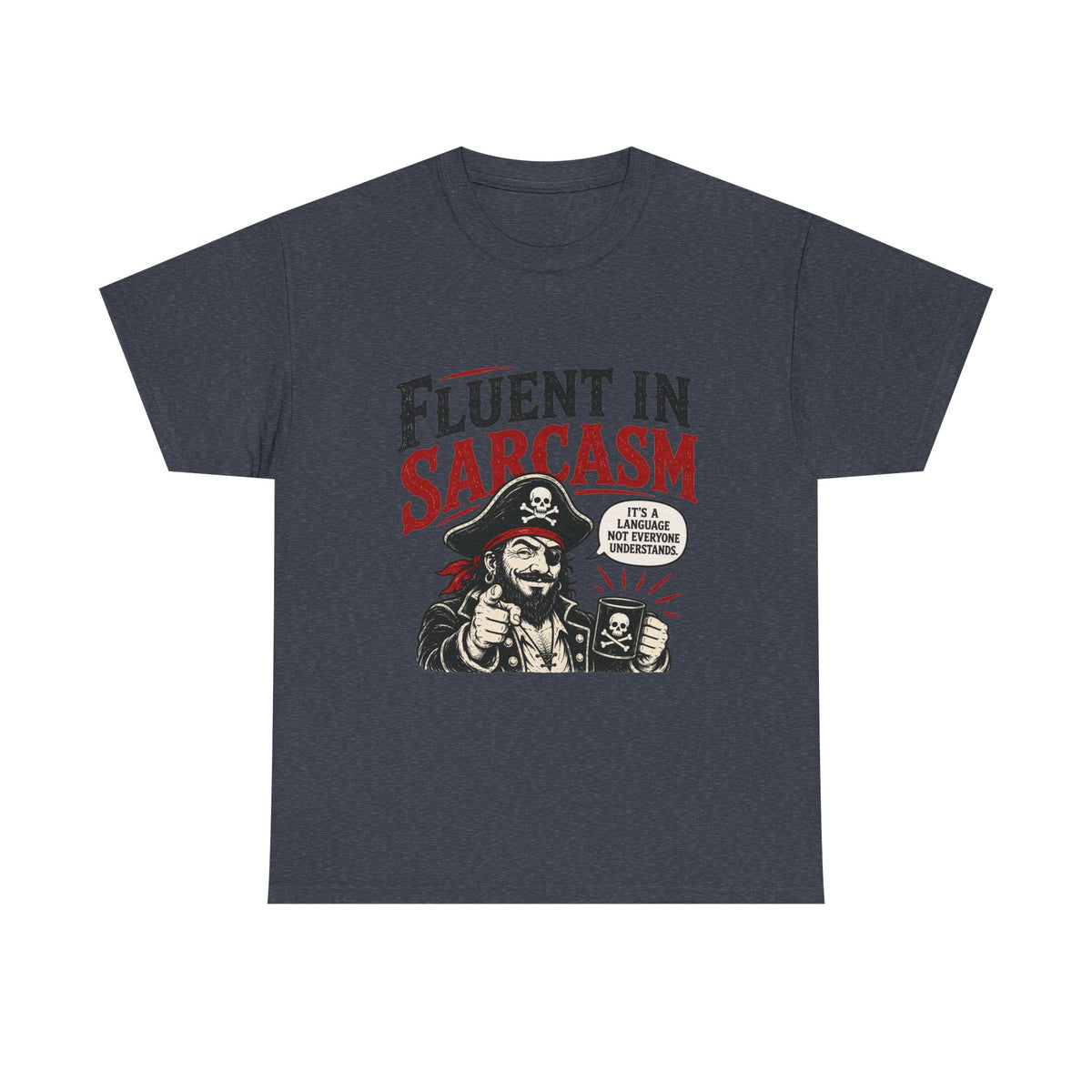 Fluent in Sarcasm Pirate Tee | Funny Pirate Skull Illustration, Sarcastic Quote Tee Shirt