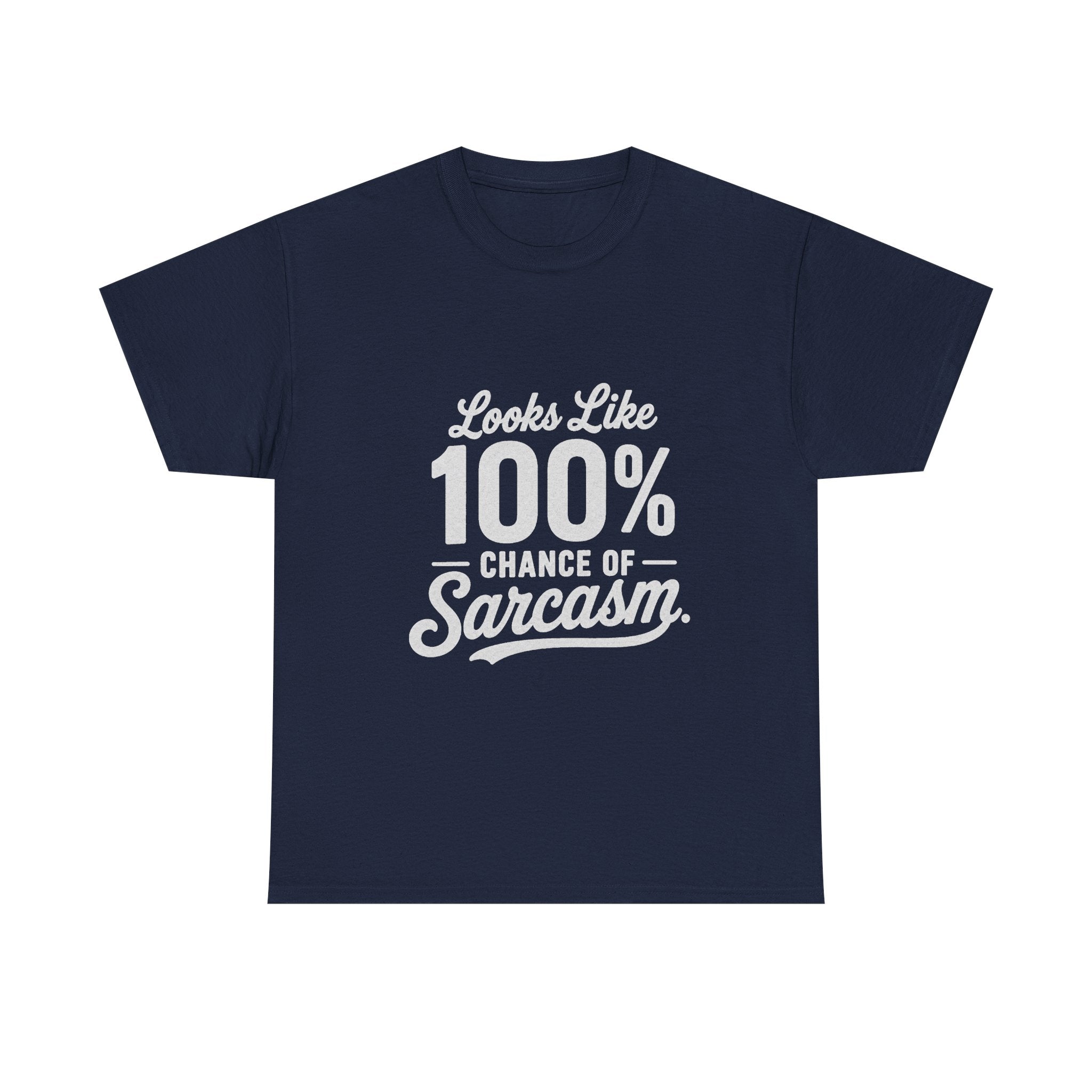 100% Chance of Sarcasm T-Shirt | Funny Sarcastic Quote Tee Shirt