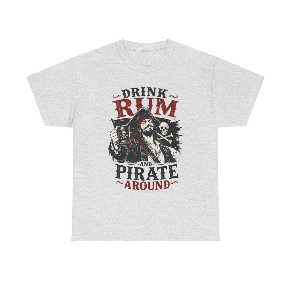 Drink Rum and Pirate Around T-Shirt | Pirate Skull Captain Illustration Tee Shirt