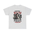 Drink Rum and Pirate Around T-Shirt | Pirate Skull Captain Illustration Tee Shirt