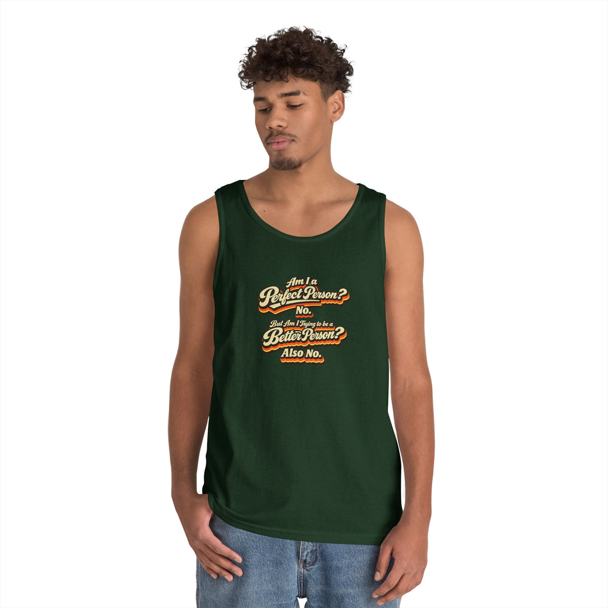 "Am I a Perfect Person? No. But Am I Trying to be a Better Person? Also No" Tank Top | Retro Tank Top