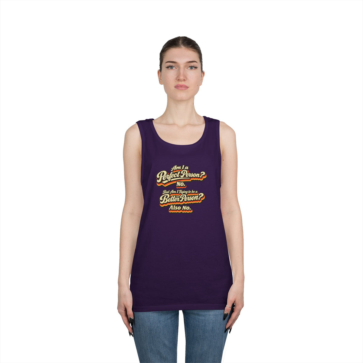"Am I a Perfect Person? No. But Am I Trying to be a Better Person? Also No" Tank Top | Retro Tank Top