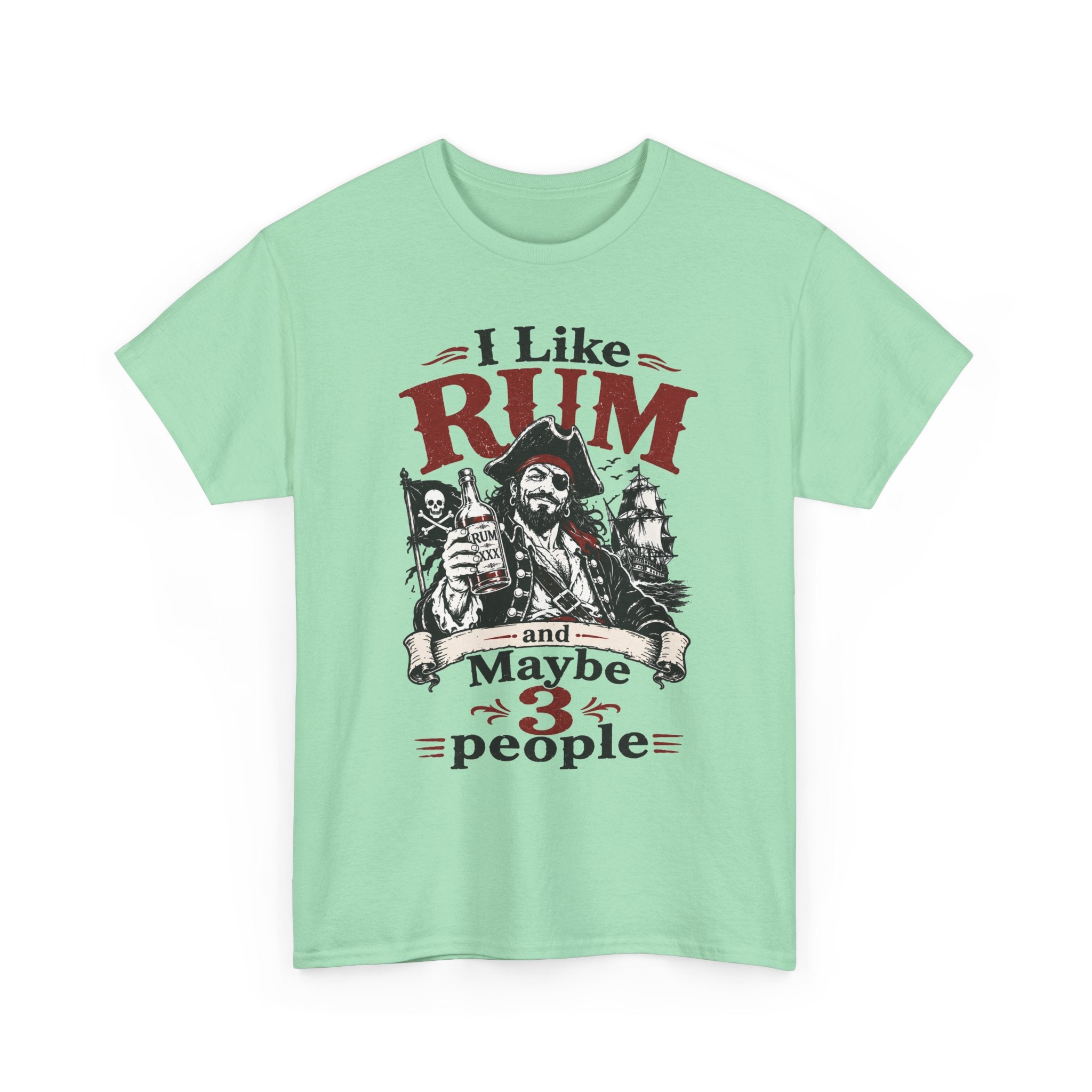 I Like Rum and Maybe 3 People T-Shirt | Pirate Rum Funny Tee Shirt
