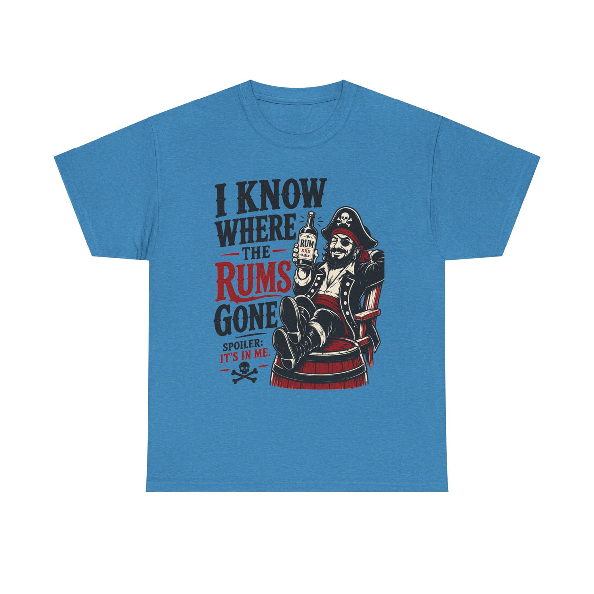 I Know Where The Rums Gone Pirate Tee Shirt | Rum Drinking Pirate Tee Shirt