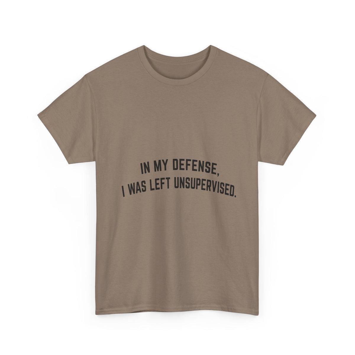 In My Defense I Was Left Unsupervised T-Shirt | Funny Quote Tee Shirt