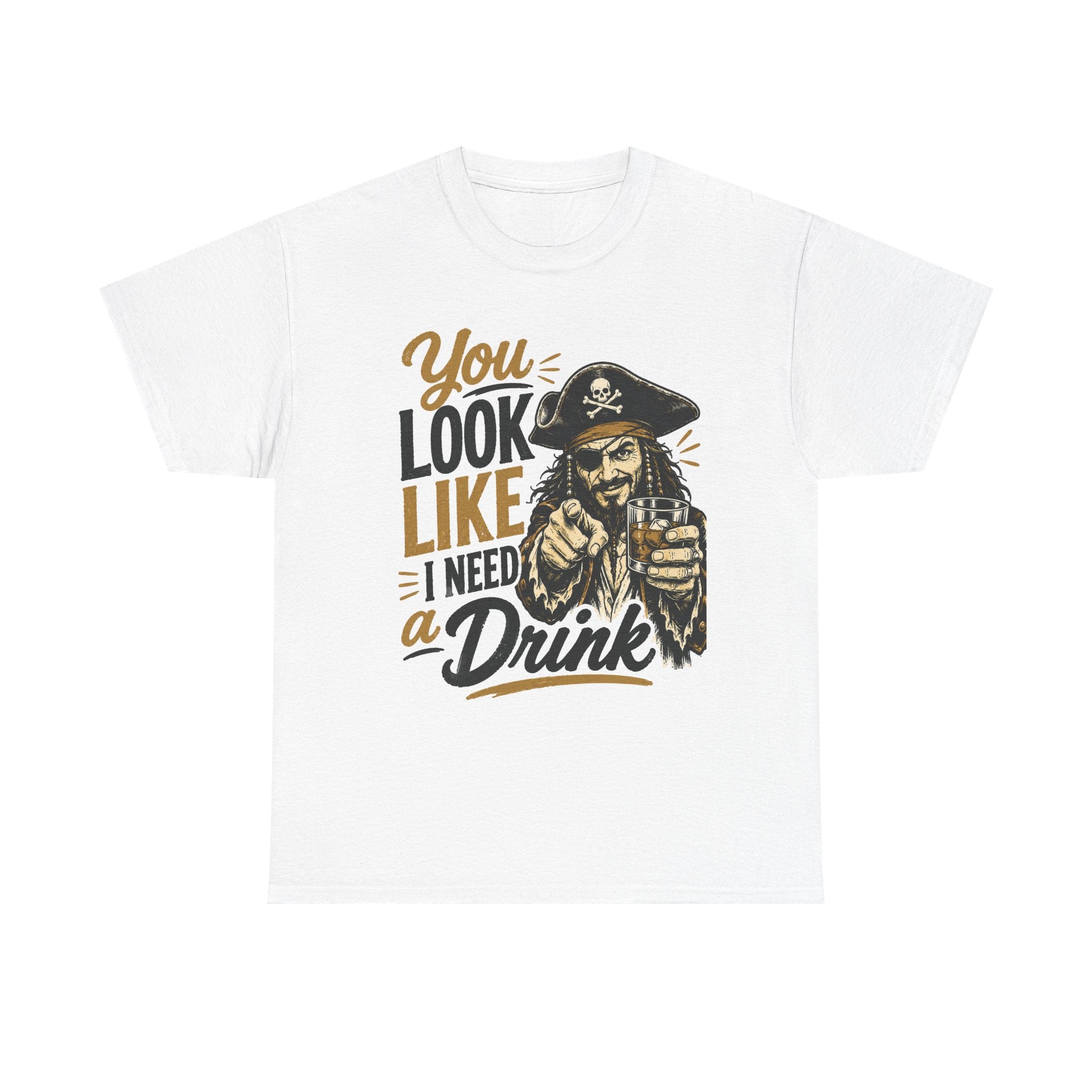 You Look Like I Need a Drink Pirate Tee | Funny Pirate Shirt