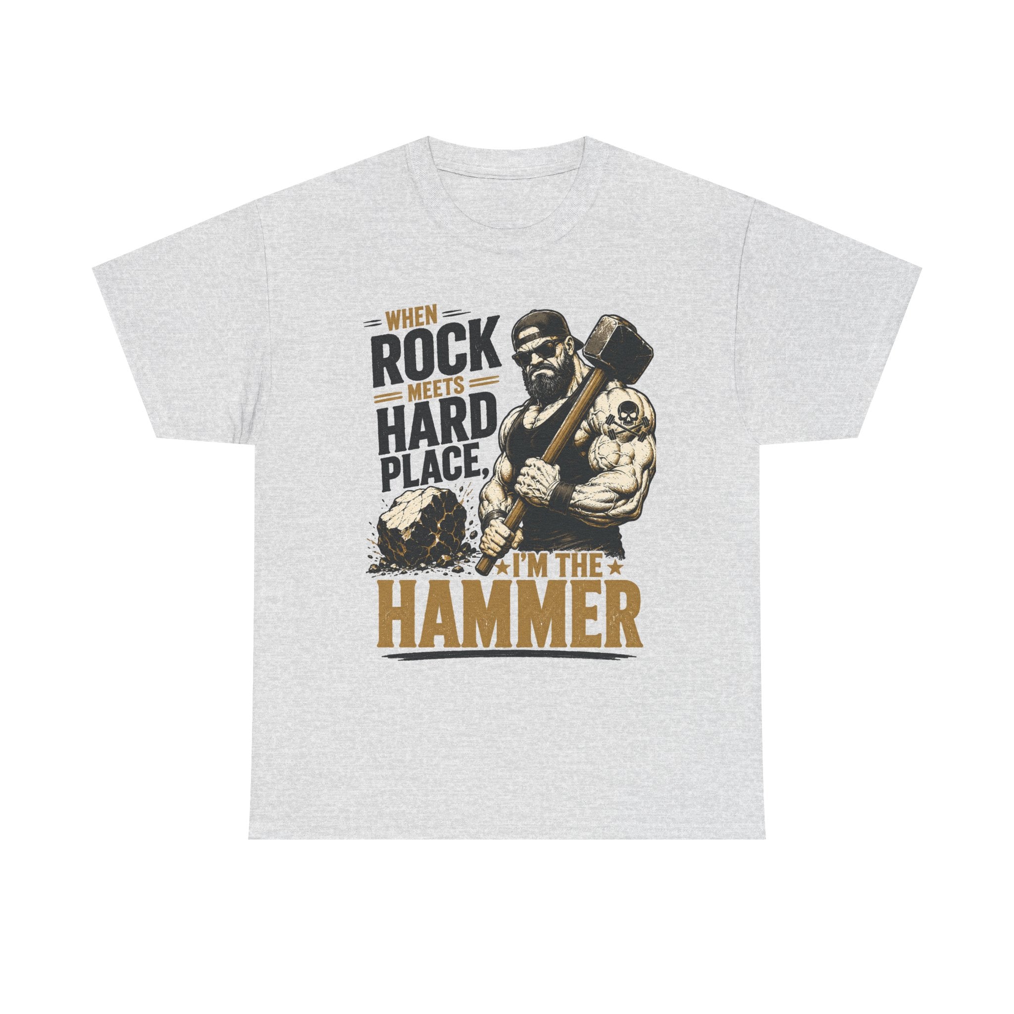 When Rock Meets Hard Place I’m The Hammer T-Shirt | Sledgehammer Graphic Tee