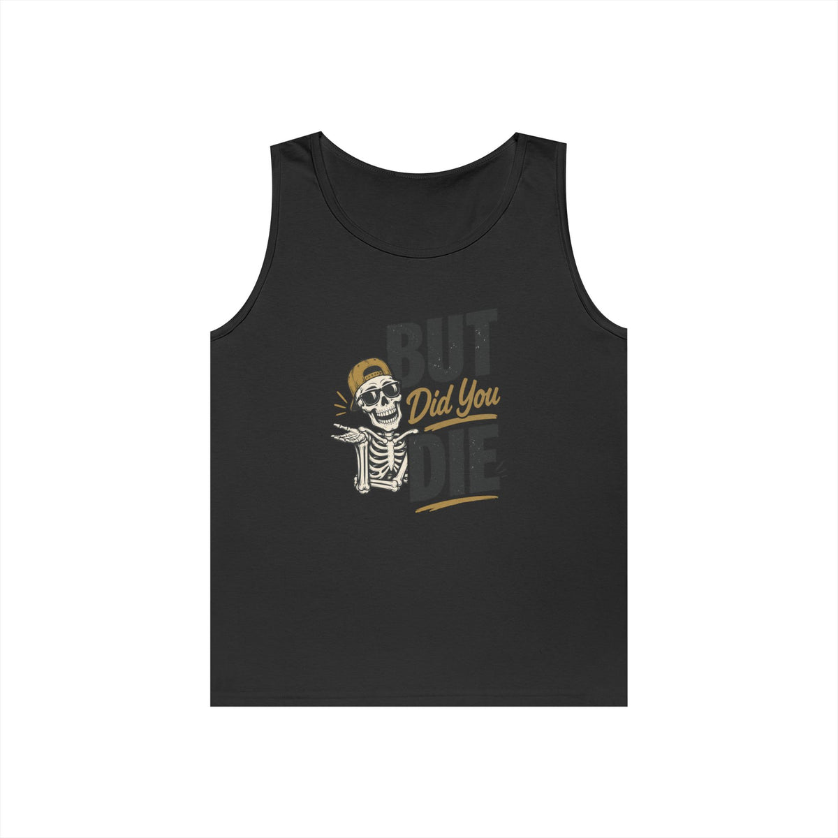 BUT Did You Die Funny Tank Top | Sarcastic graphic shirt for those that have been there done that and are tired of hearing about other people’s not-as-great adventures. Men's Humor Tank | Casual Gym...