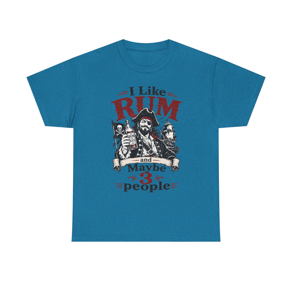 I Like Rum and Maybe 3 People T-Shirt | Pirate Rum Funny Tee Shirt