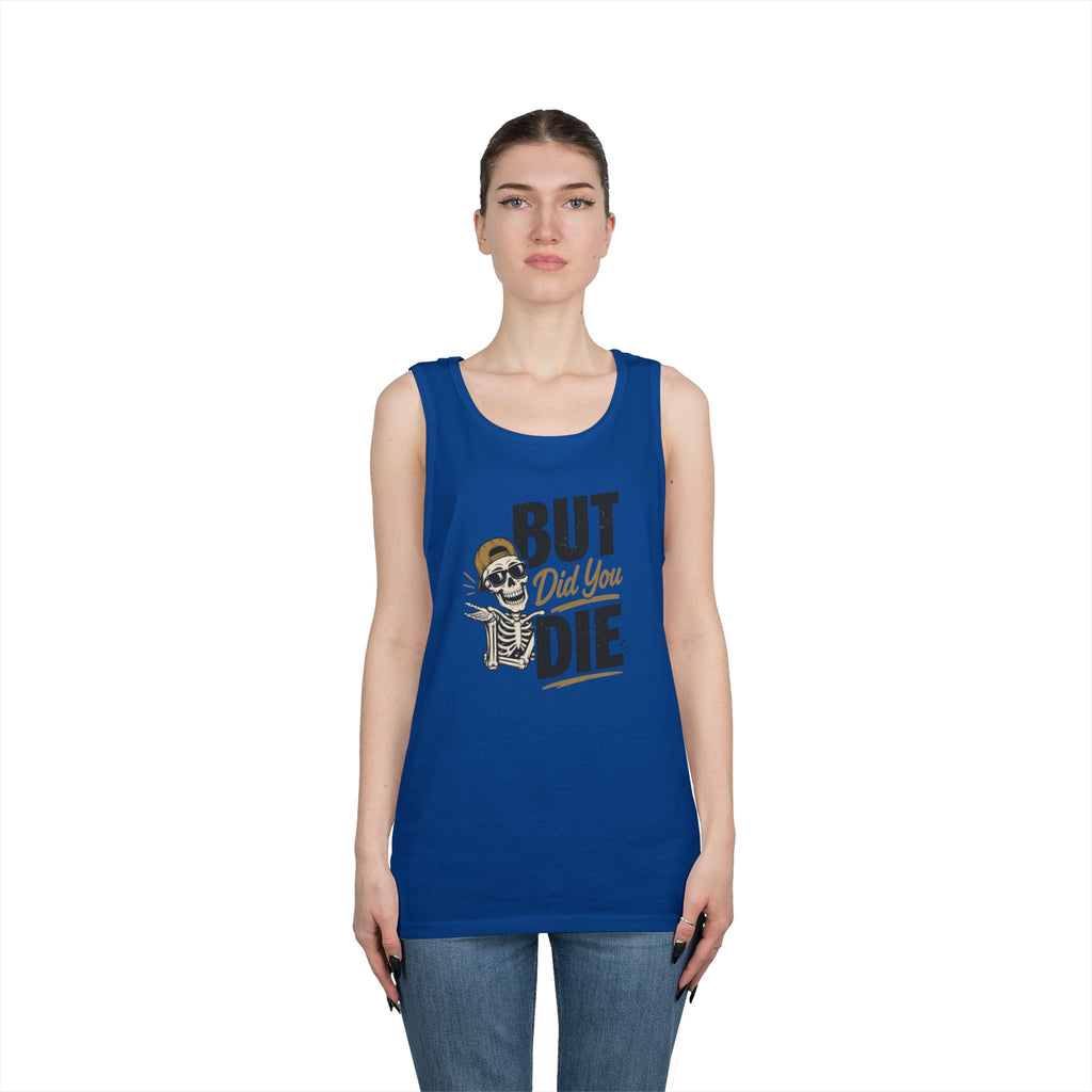 BUT Did You Die Funny Tank Top | Sarcastic graphic shirt for those that have been there done that and are tired of hearing about other people’s not-as-great adventures. Men's Humor Tank | Casual Gym...