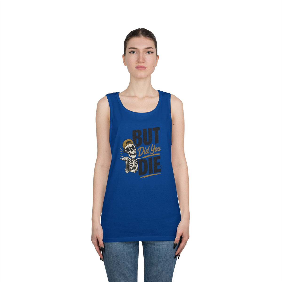 BUT Did You Die Funny Tank Top | Sarcastic graphic shirt for those that have been there done that and are tired of hearing about other people’s not-as-great adventures. Men's Humor Tank | Casual Gym...