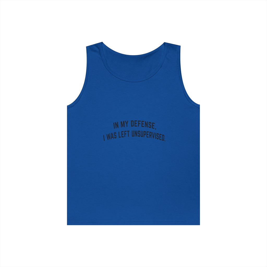 In My Defense I Was Left Unsupervised Tank Top | Funny Quote Casual Tank Top