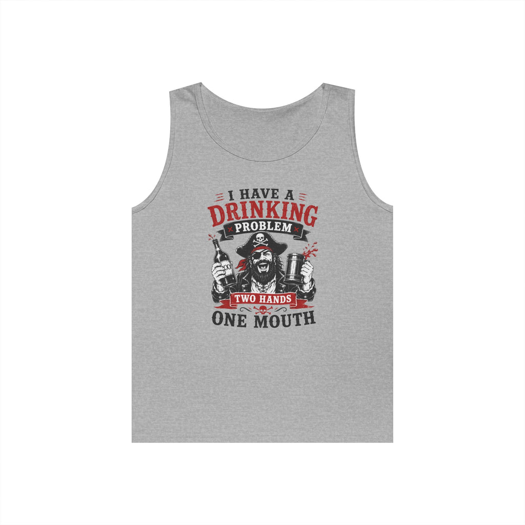 I Have a Drinking Problem Two Hands One Mouth Tank Top | Funny Bar Drinking Tank Top