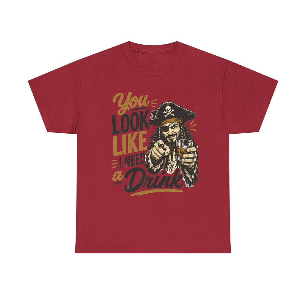 You Look Like I Need a Drink Pirate Tee | Funny Pirate Shirt