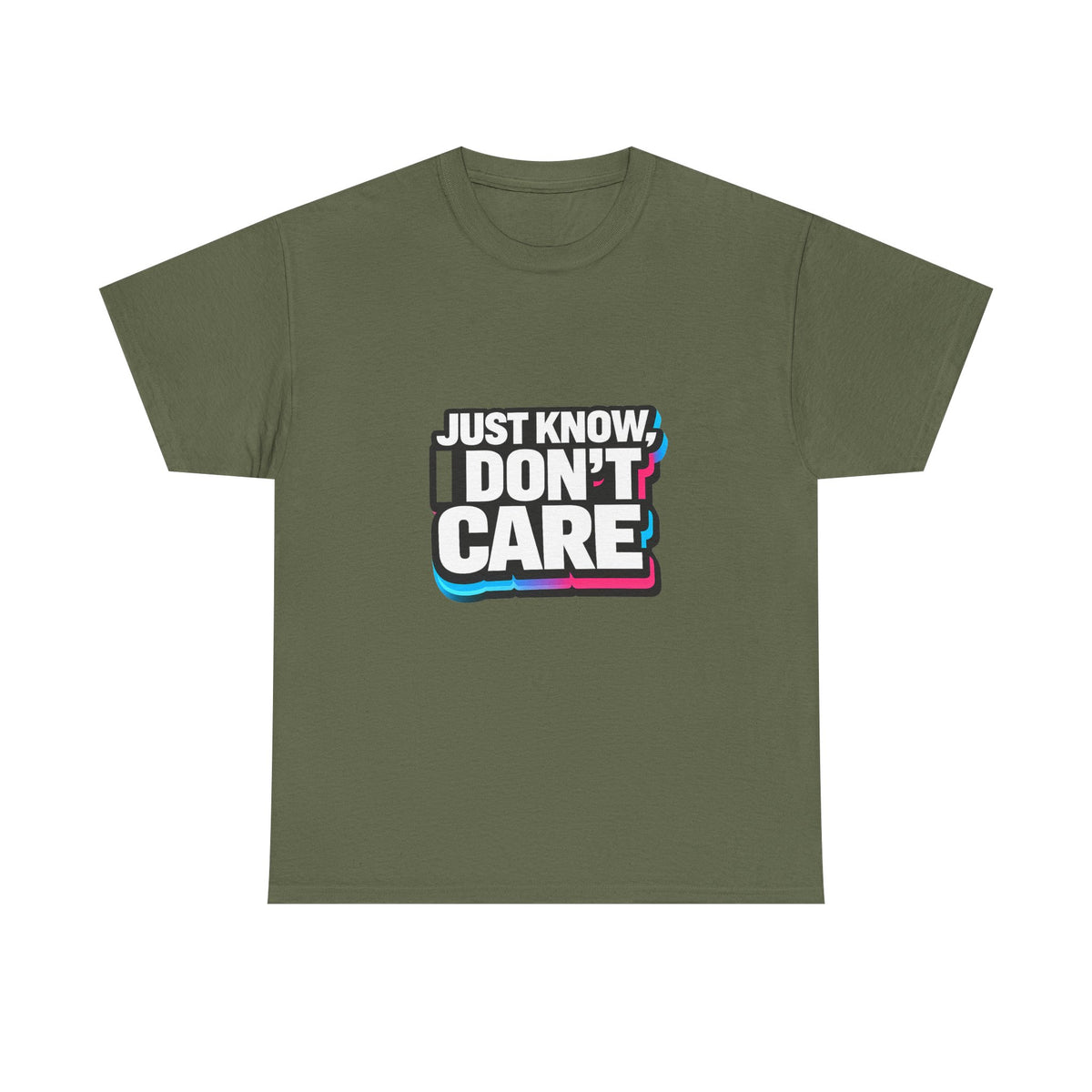 Just Know I Don't Care T-Shirt | Text Graphic Tee, Attitude Statement