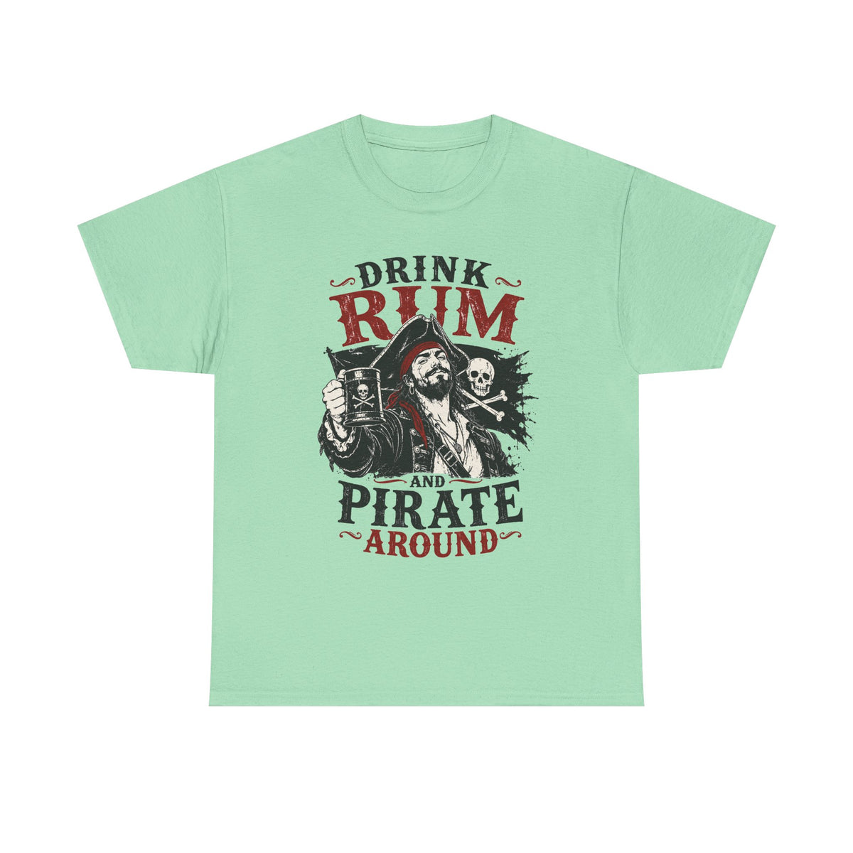 Drink Rum and Pirate Around T-Shirt | Pirate Skull Captain Illustration Tee Shirt