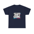 Just Know I Don't Care T-Shirt | Text Graphic Tee, Attitude Statement