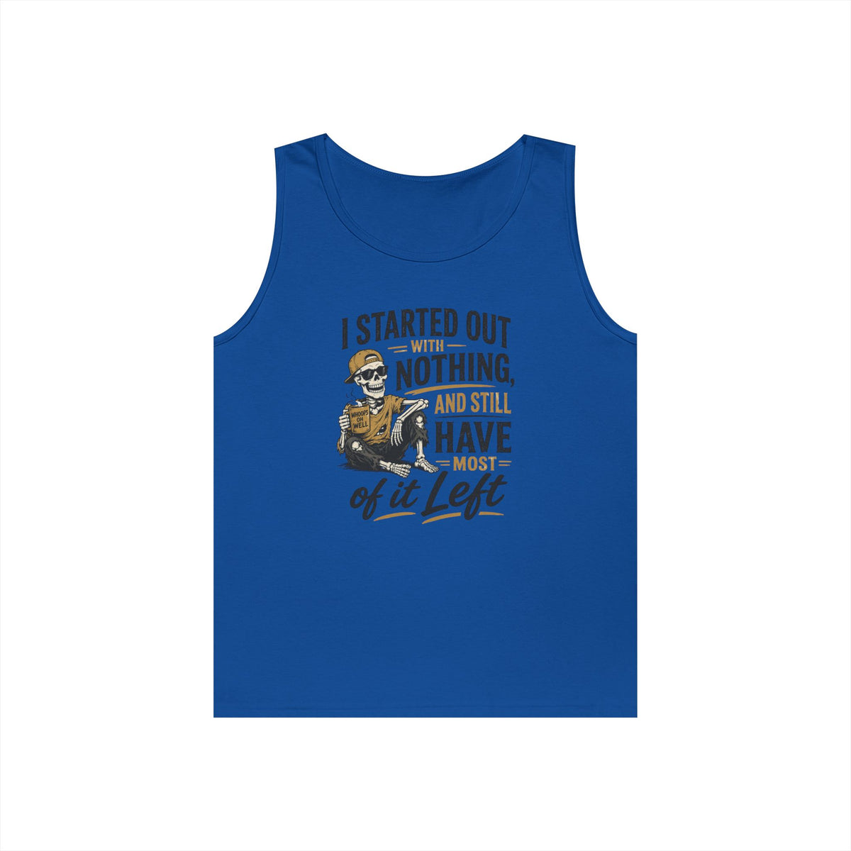 Started Out With Nothing skeleton graphic Tank Top | Funny Skull Quote