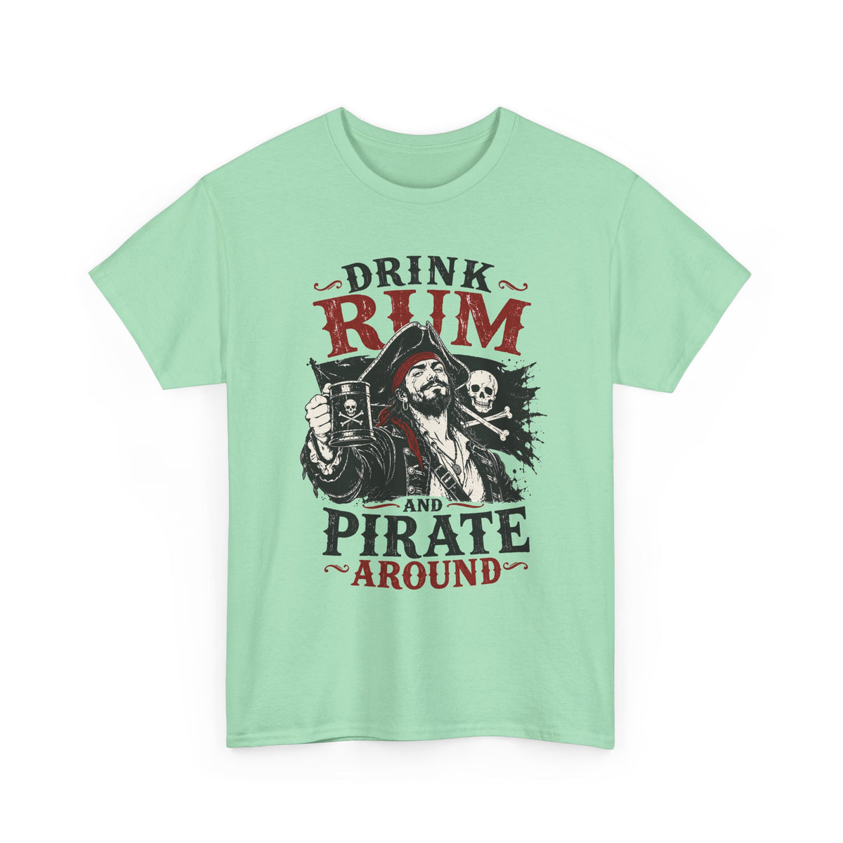 Drink Rum and Pirate Around T-Shirt | Pirate Skull Captain Illustration Tee Shirt