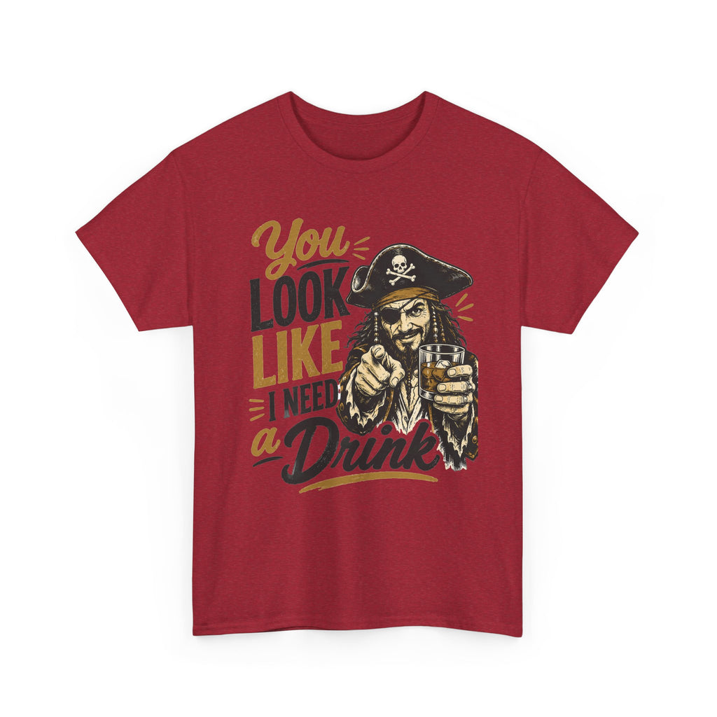 You Look Like I Need a Drink Pirate Tee | Funny Pirate Shirt
