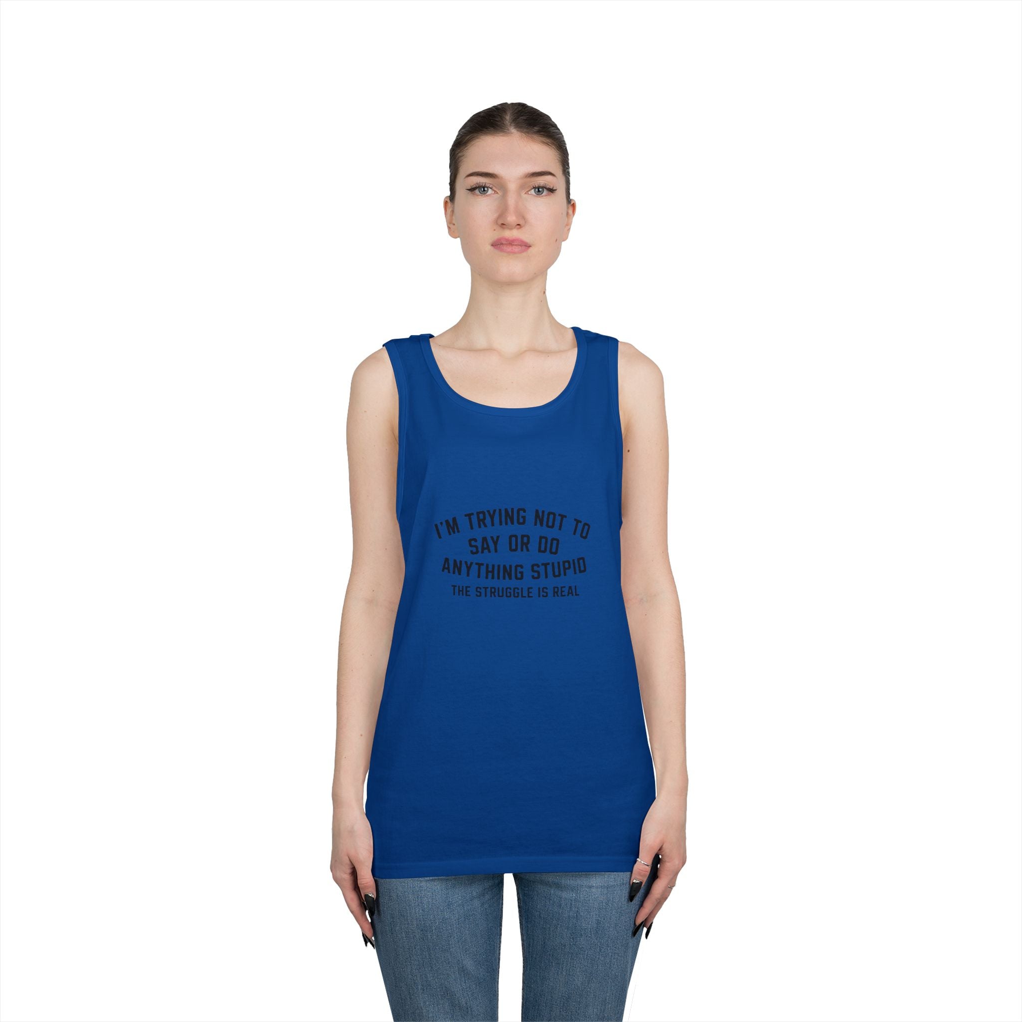 I’m Trying Not To Say Or Do Anything Stupid tank top | Funny Text Tee Shirt