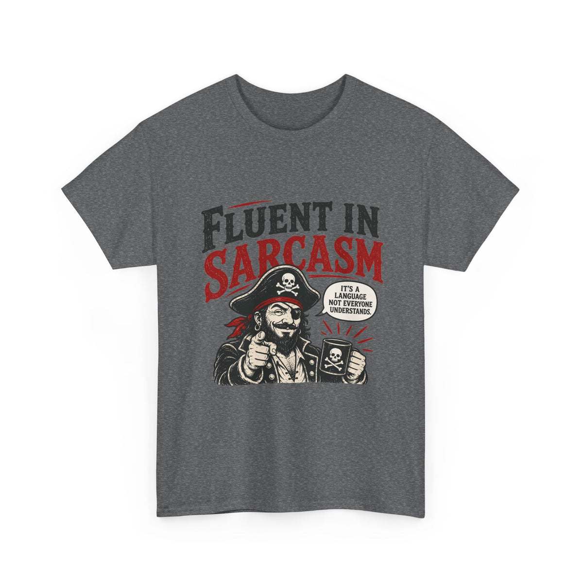 Fluent in Sarcasm Pirate Tee | Funny Pirate Skull Illustration, Sarcastic Quote Tee Shirt