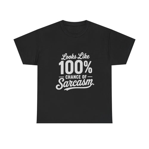 100% Chance of Sarcasm T-Shirt | Funny Sarcastic Quote Tee Shirt