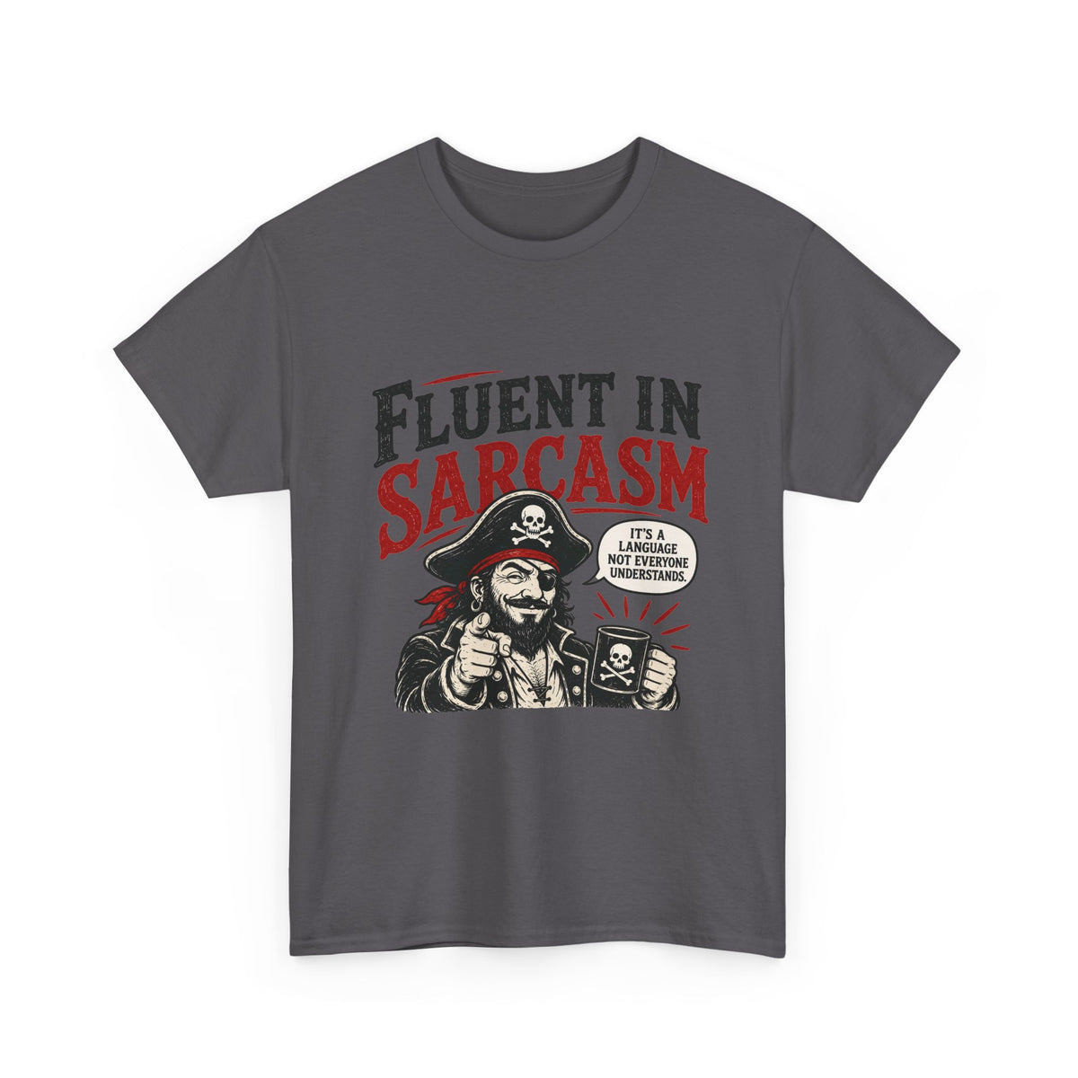 Fluent in Sarcasm Pirate Tee | Funny Pirate Skull Illustration, Sarcastic Quote Tee Shirt