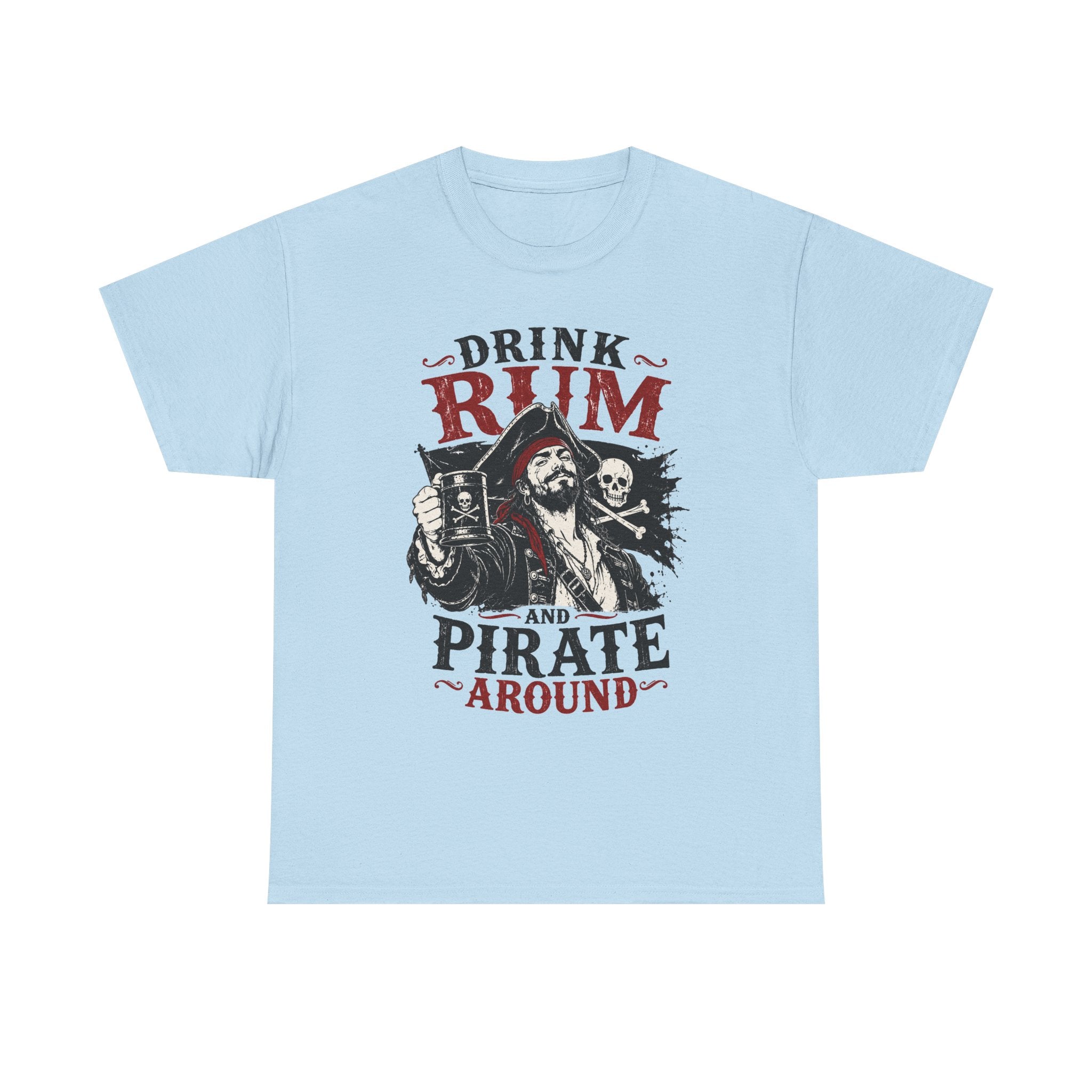 Drink Rum and Pirate Around T-Shirt | Pirate Skull Captain Illustration Tee Shirt