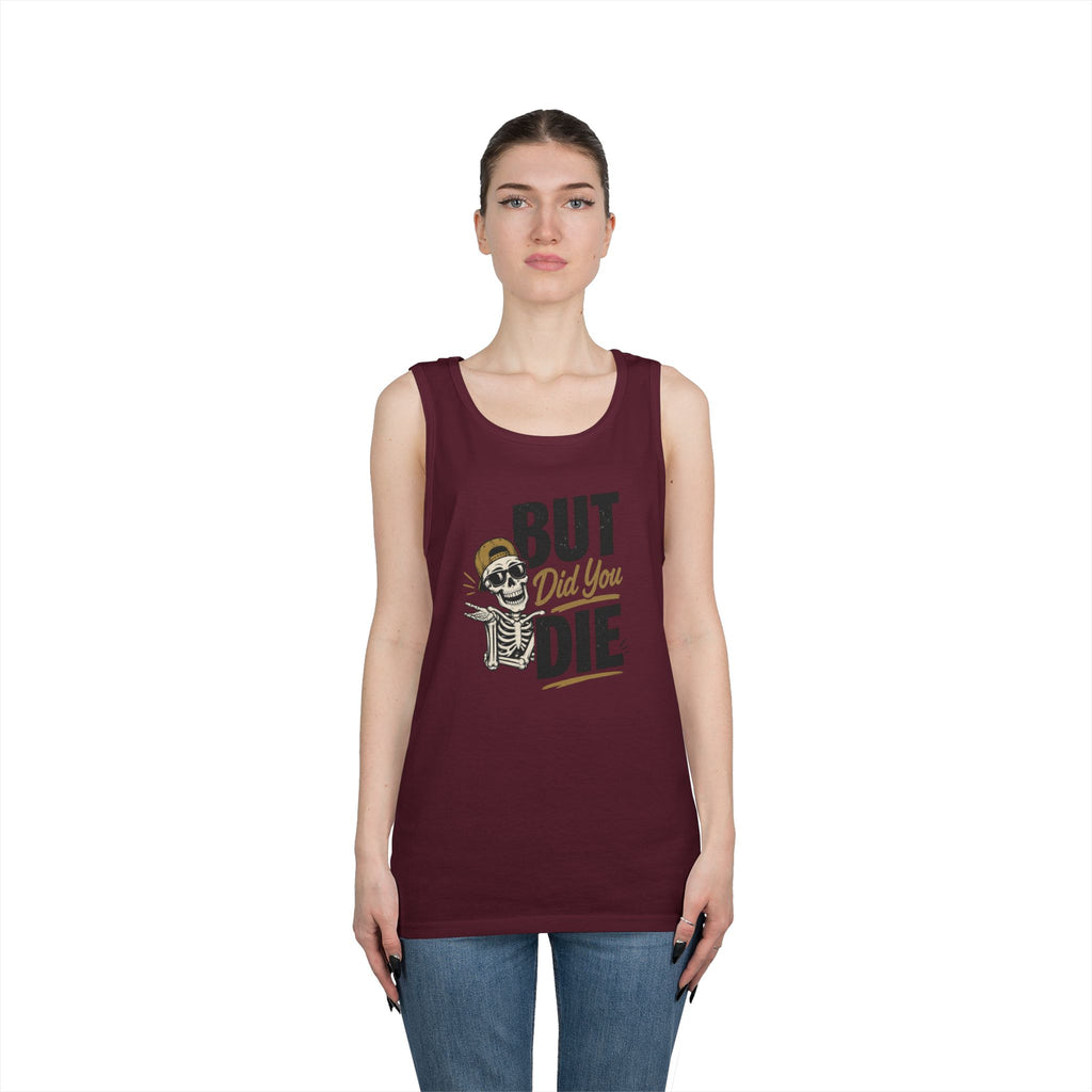BUT Did You Die Funny Tank Top | Sarcastic graphic shirt for those that have been there done that and are tired of hearing about other people’s not-as-great adventures. Men's Humor Tank | Casual Gym...