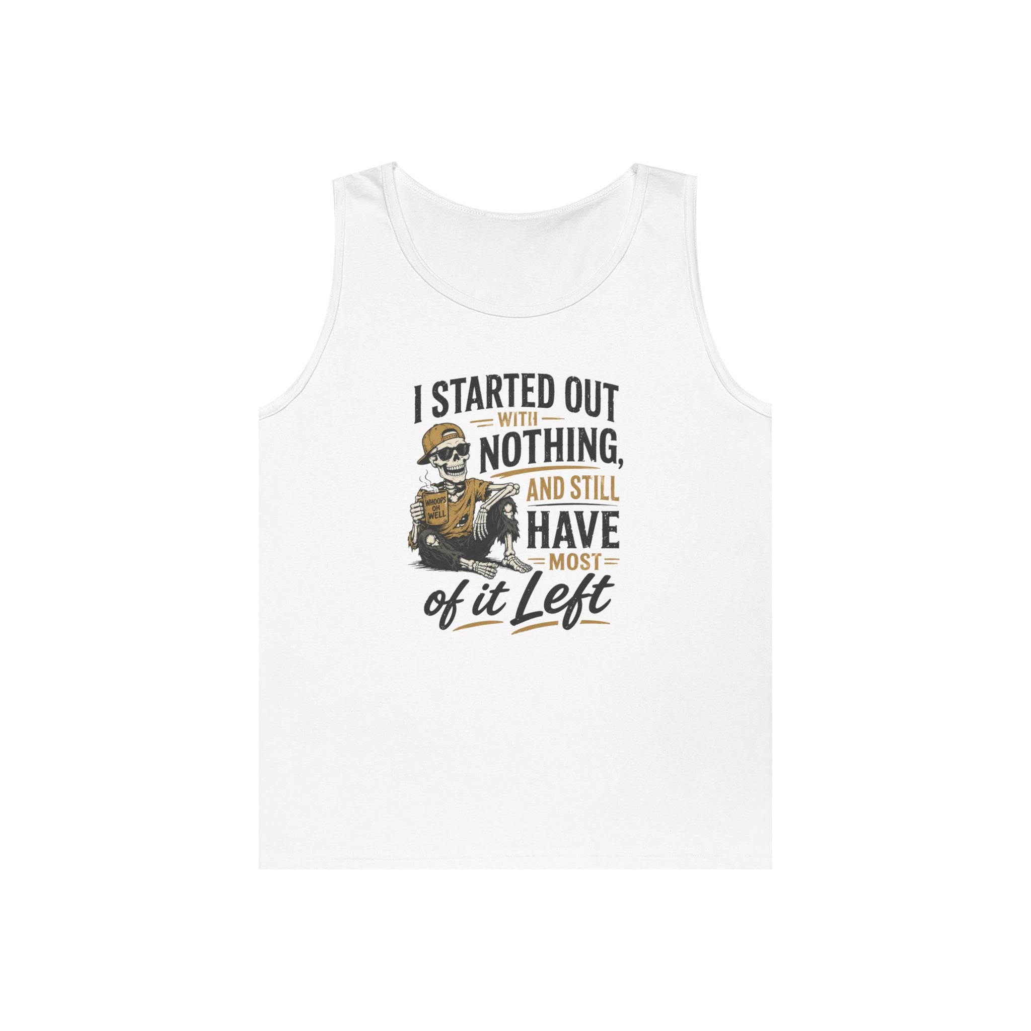 Started Out With Nothing skeleton graphic Tank Top | Funny Skull Quote