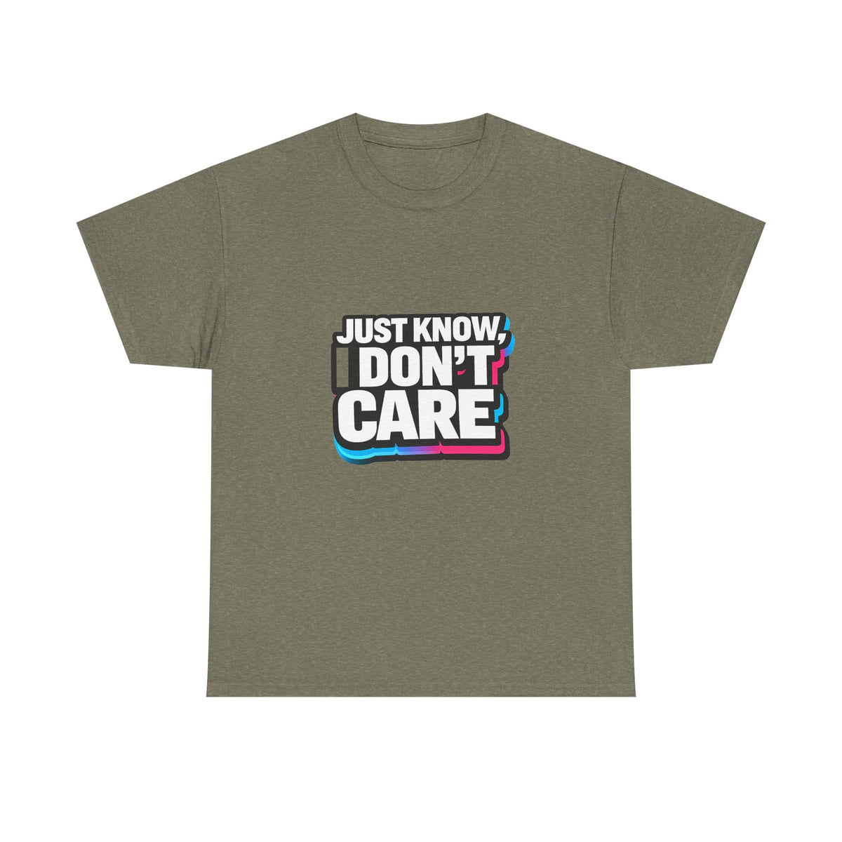 Just Know I Don't Care T-Shirt | Text Graphic Tee, Attitude Statement