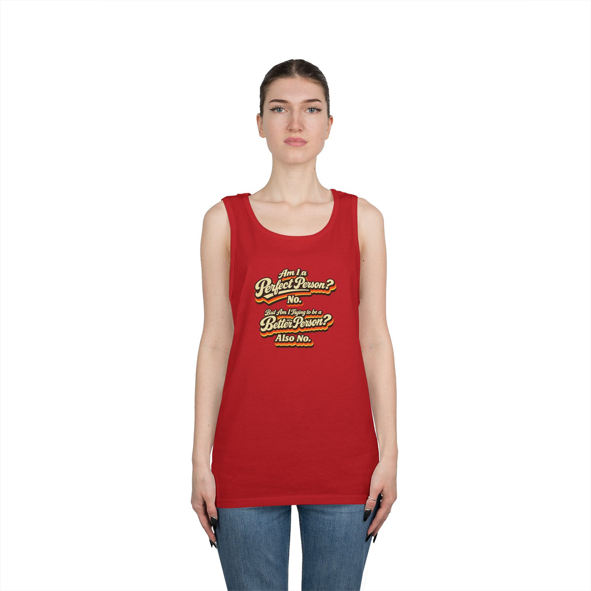 "Am I a Perfect Person? No. But Am I Trying to be a Better Person? Also No" Tank Top | Retro Tank Top