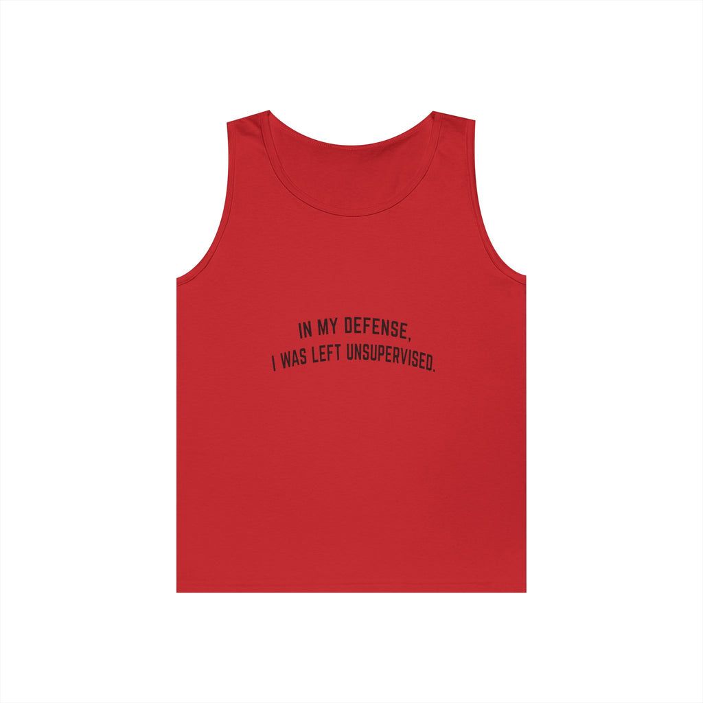 In My Defense I Was Left Unsupervised Tank Top | Funny Quote Casual Tank Top