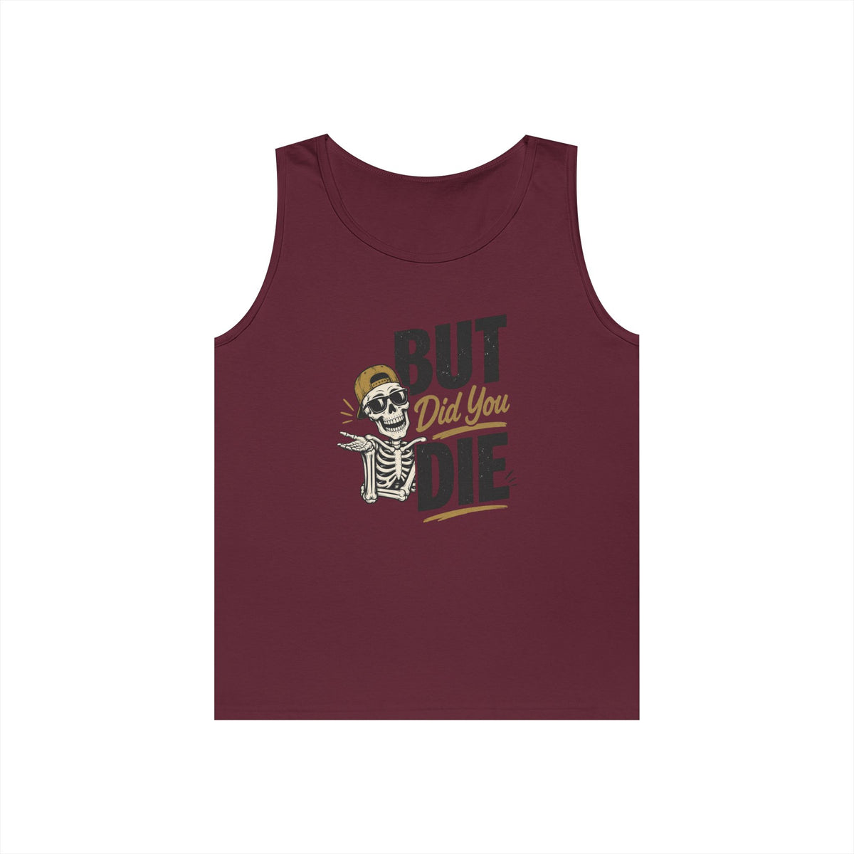 BUT Did You Die Funny Tank Top | Sarcastic graphic shirt for those that have been there done that and are tired of hearing about other people’s not-as-great adventures. Men's Humor Tank | Casual Gym...