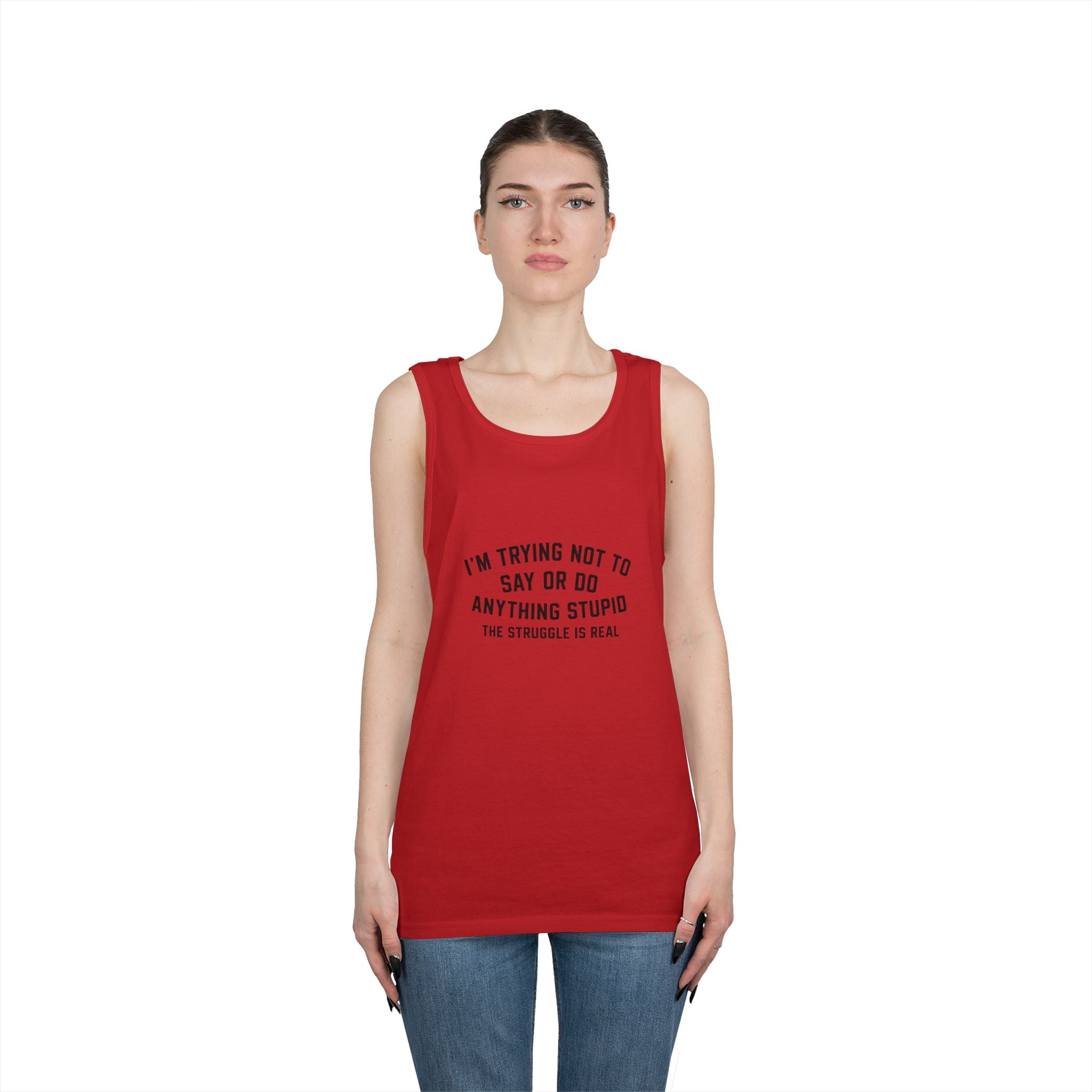 I’m Trying Not To Say Or Do Anything Stupid tank top | Funny Text Tee Shirt
