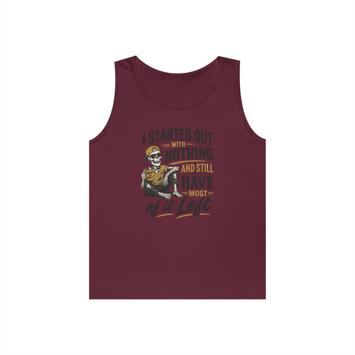 Started Out With Nothing skeleton graphic Tank Top | Funny Skull Quote