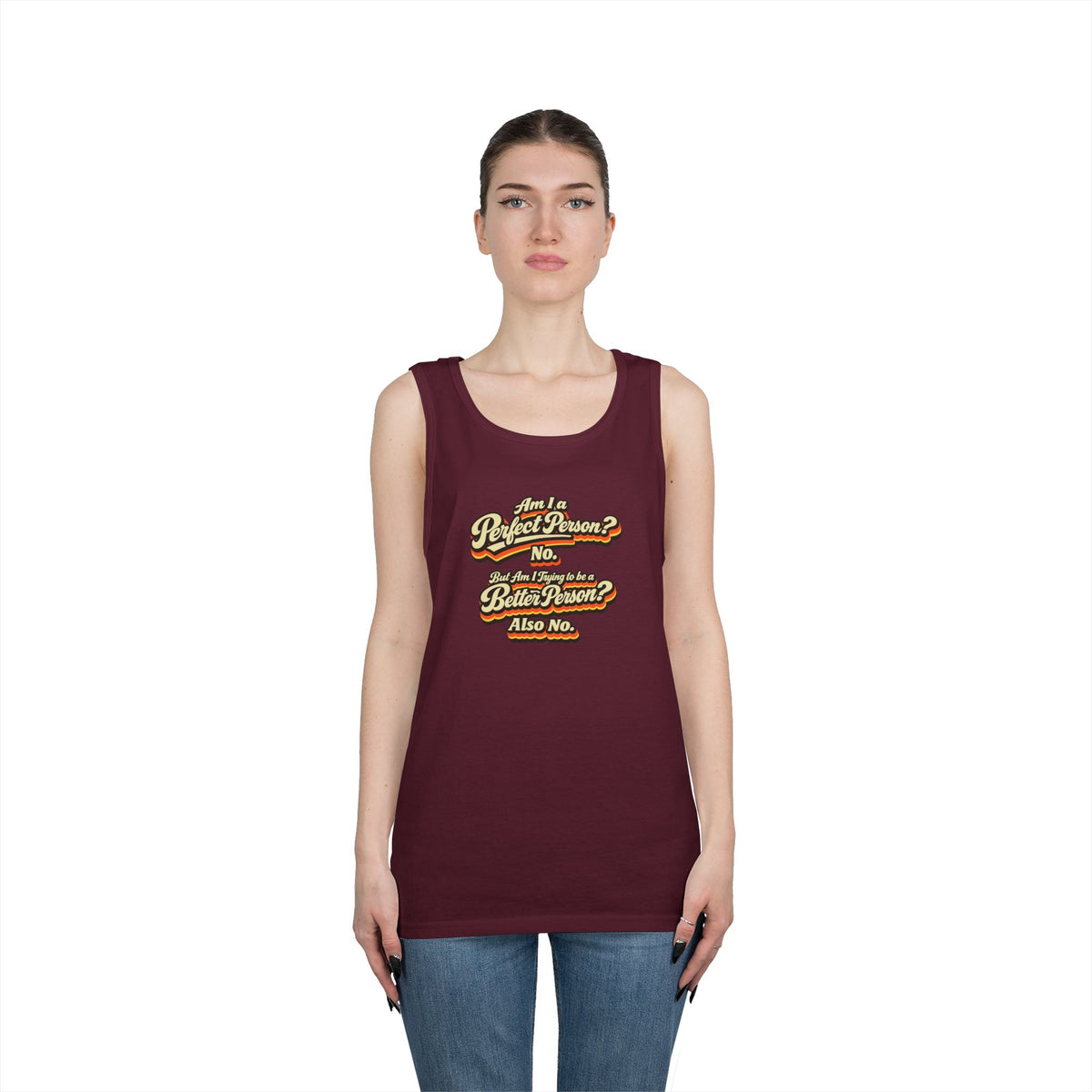 "Am I a Perfect Person? No. But Am I Trying to be a Better Person? Also No" Tank Top | Retro Tank Top