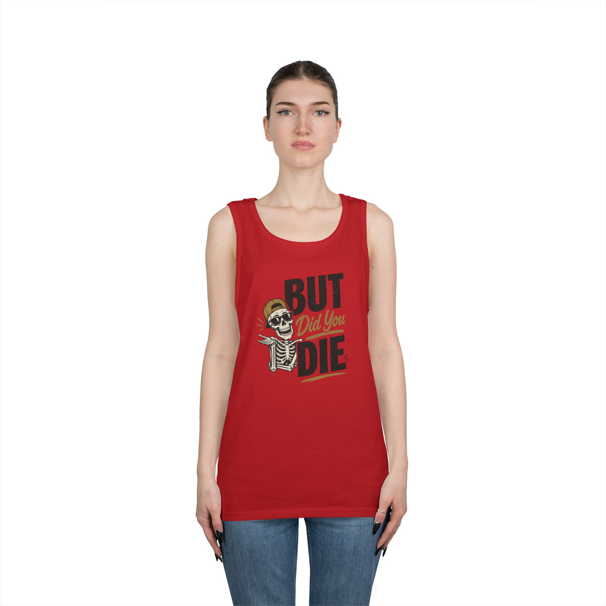 BUT Did You Die Funny Tank Top | Sarcastic graphic shirt for those that have been there done that and are tired of hearing about other people’s not-as-great adventures. Men's Humor Tank | Casual Gym...