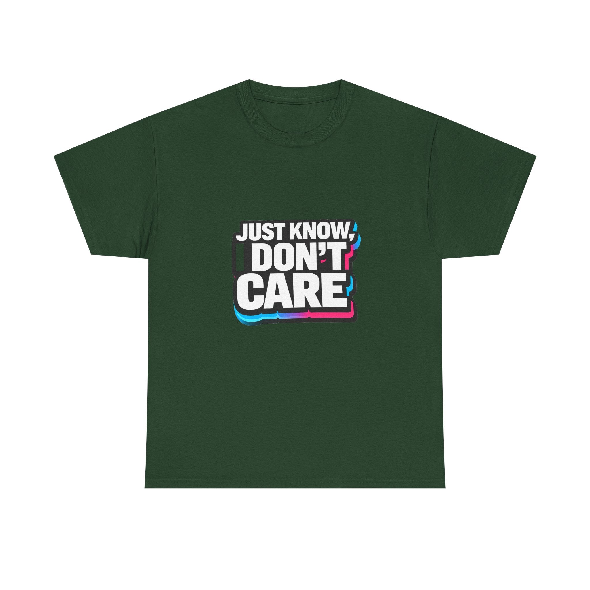 Just Know I Don't Care T-Shirt | Text Graphic Tee, Attitude Statement