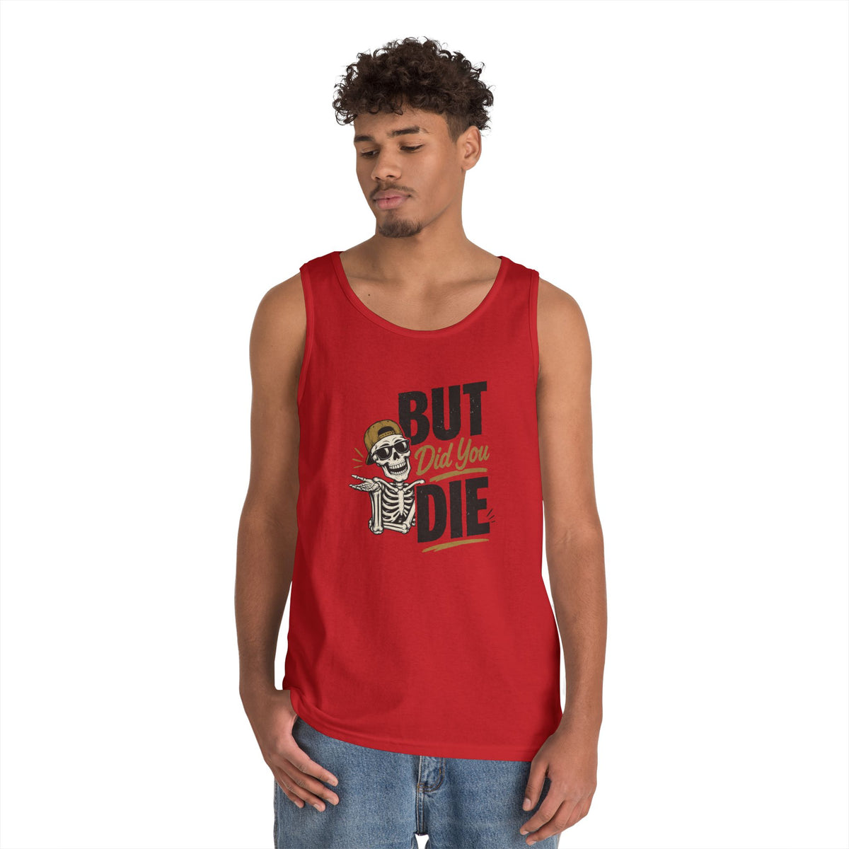BUT Did You Die Funny Tank Top | Sarcastic graphic shirt for those that have been there done that and are tired of hearing about other people’s not-as-great adventures. Men's Humor Tank | Casual Gym...