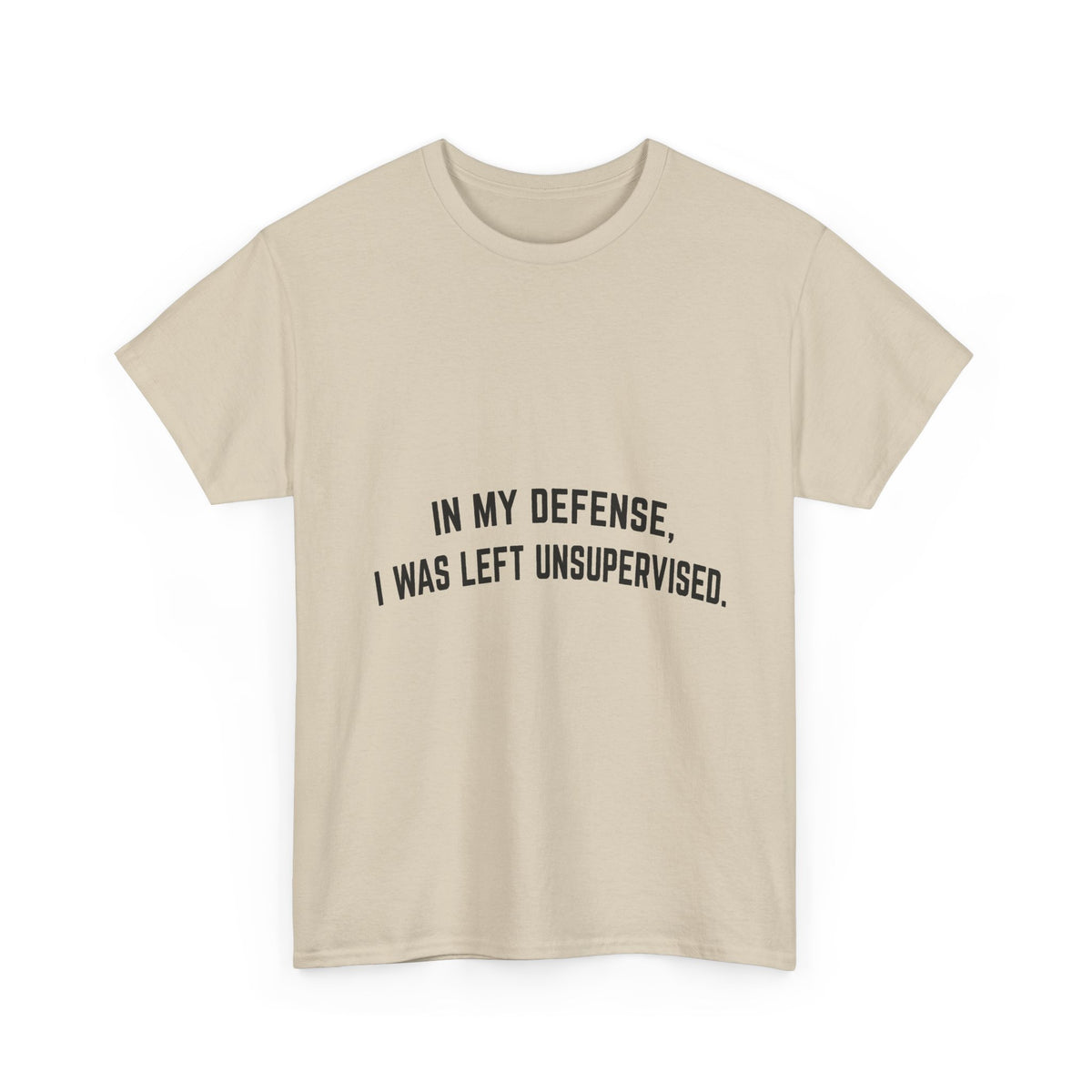 In My Defense I Was Left Unsupervised T-Shirt | Funny Quote Tee Shirt