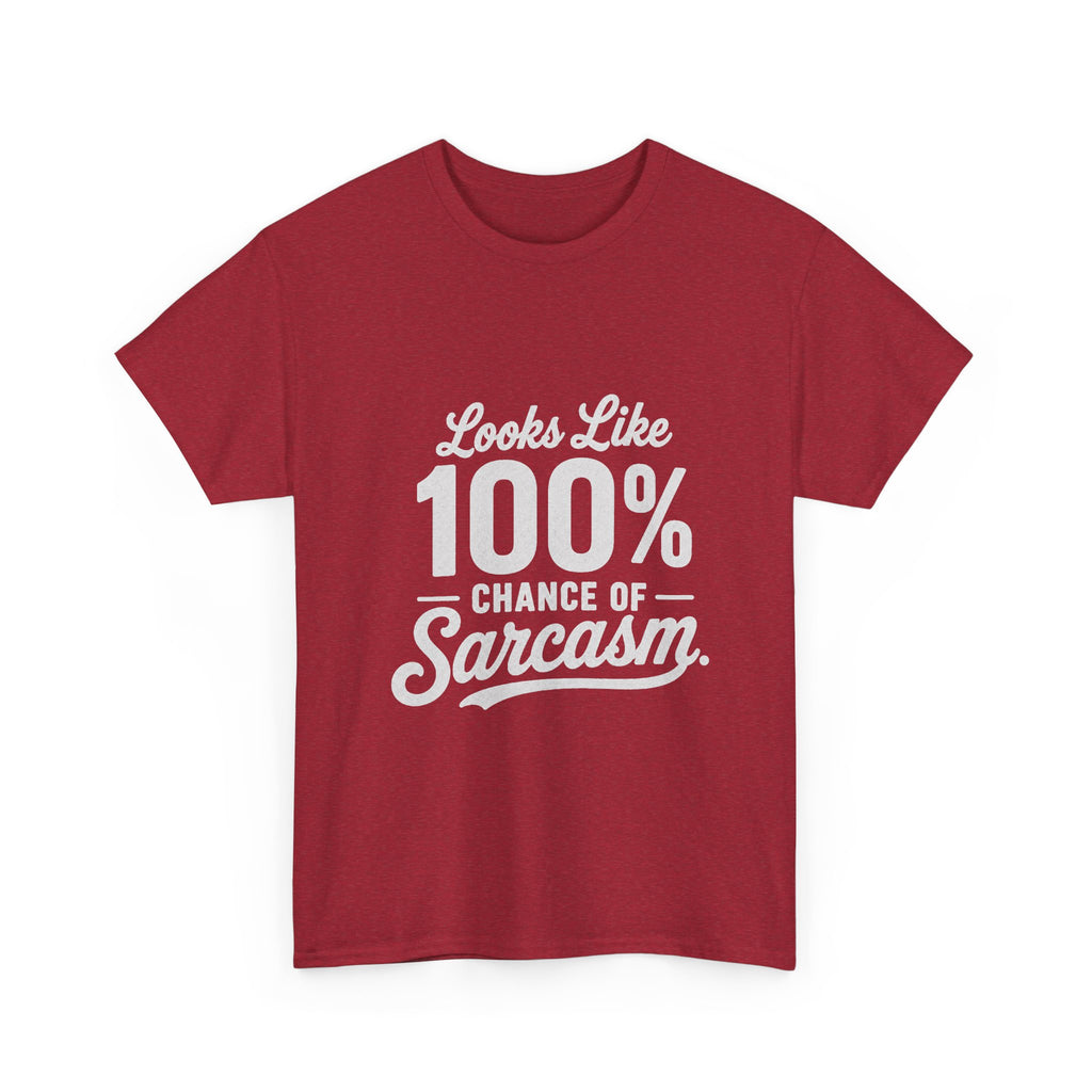 100% Chance of Sarcasm T-Shirt | Funny Sarcastic Quote Tee Shirt
