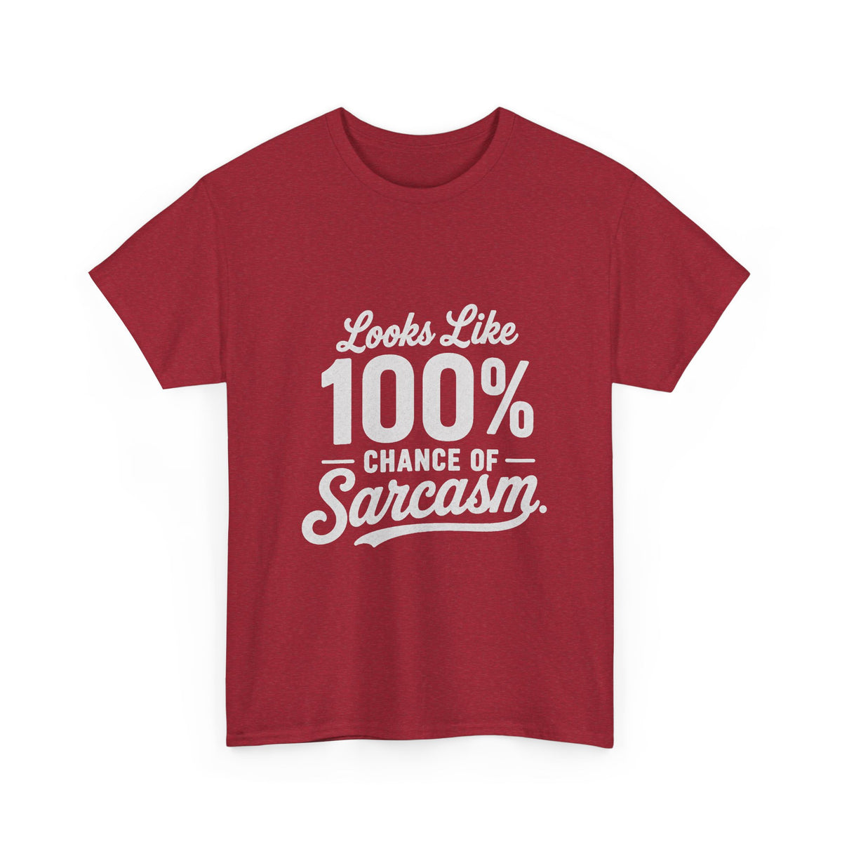 100% Chance of Sarcasm T-Shirt | Funny Sarcastic Quote Tee Shirt