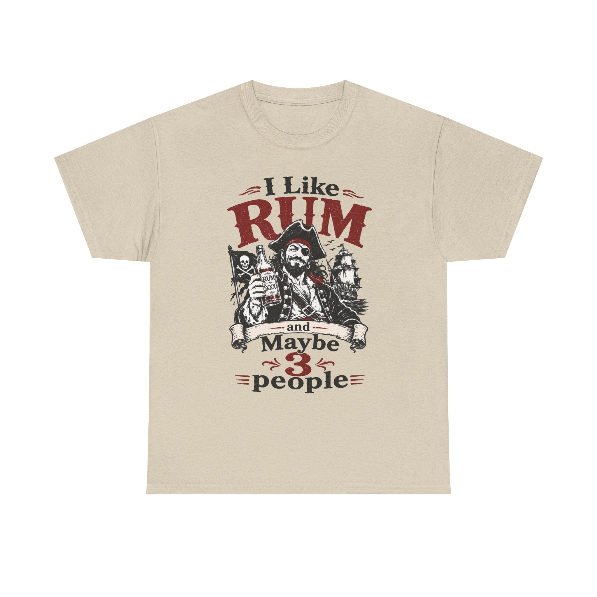 I Like Rum and Maybe 3 People T-Shirt | Pirate Rum Funny Tee Shirt