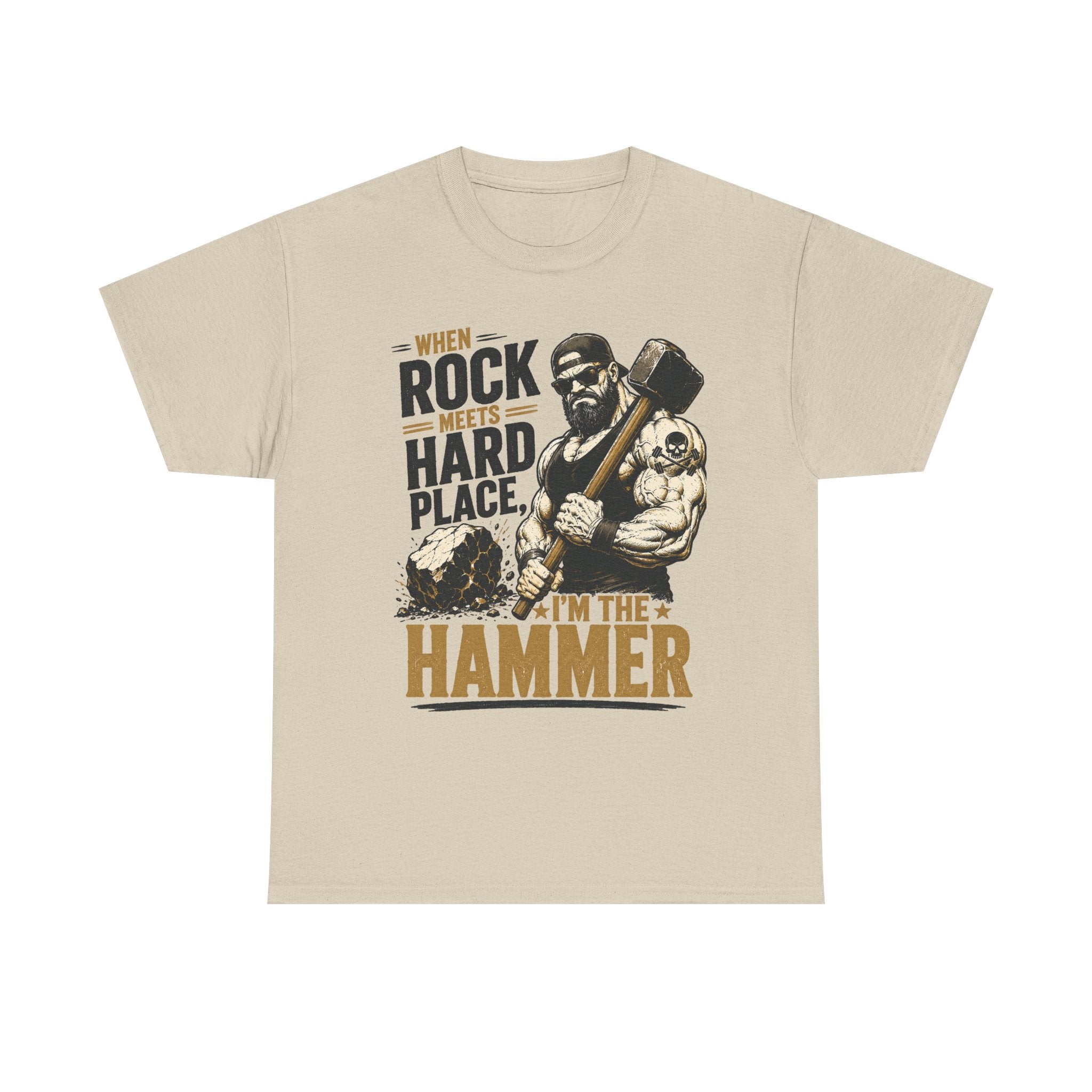 When Rock Meets Hard Place I’m The Hammer T-Shirt | Sledgehammer Graphic Tee