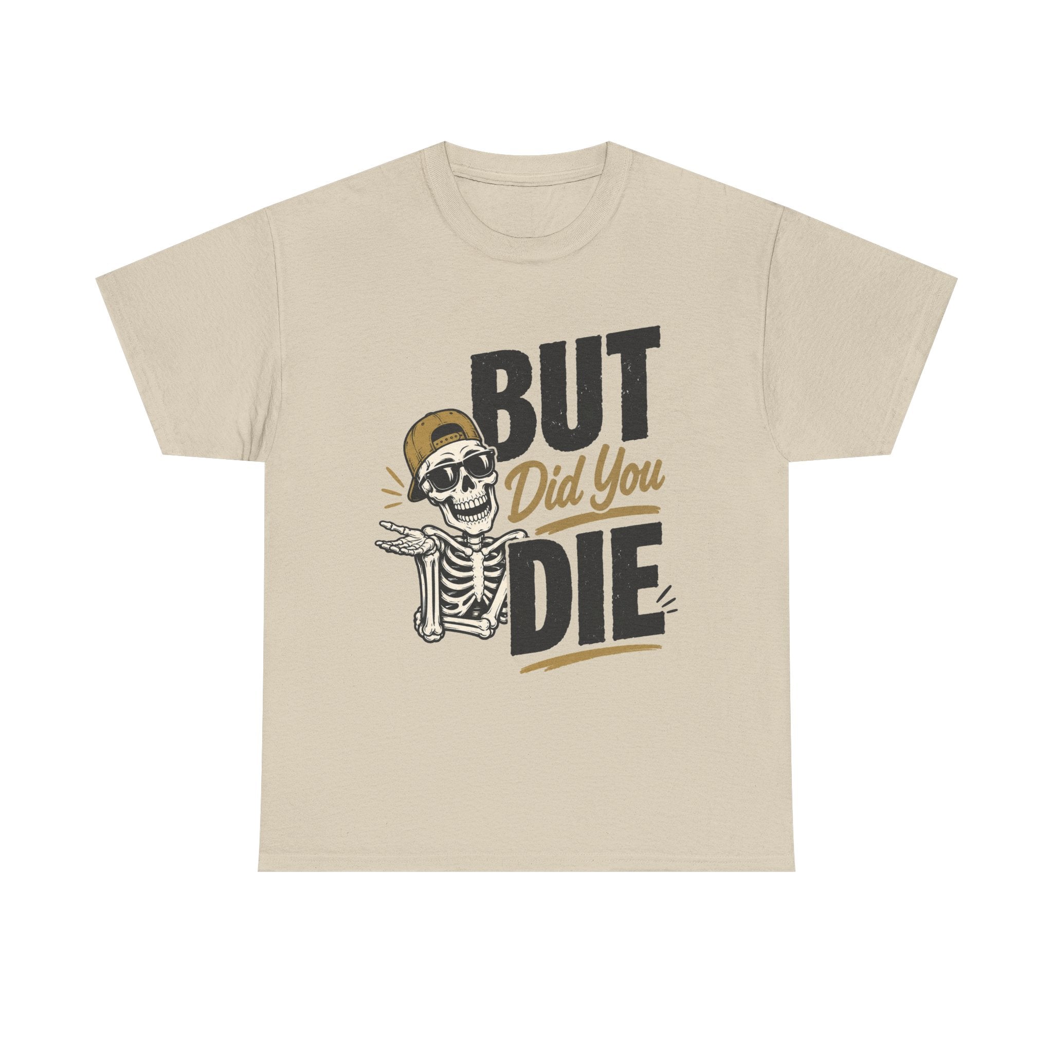 But Did You Die Skeleton Tee | Skull Graphic, Retro Script