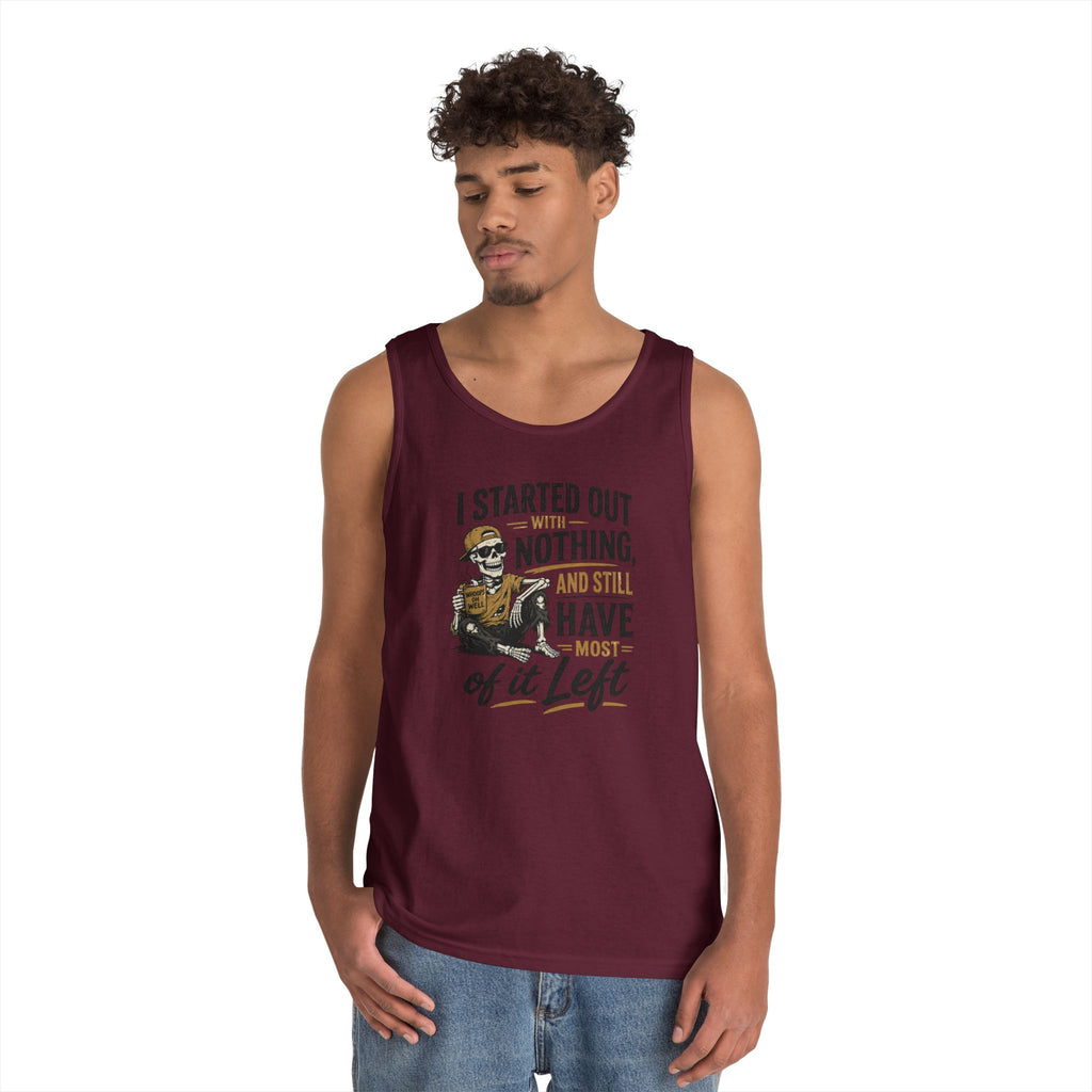 Started Out With Nothing skeleton graphic Tank Top | Funny Skull Quote