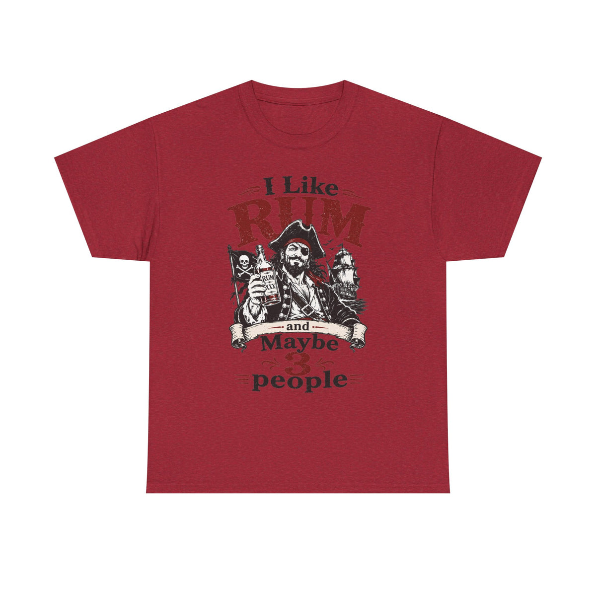 I Like Rum and Maybe 3 People T-Shirt | Pirate Rum Funny Tee Shirt