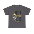 But Did You Die Skeleton Tee | Skull Graphic, Retro Script
